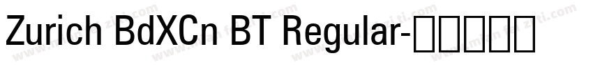 Zurich BdXCn BT Regular字体转换